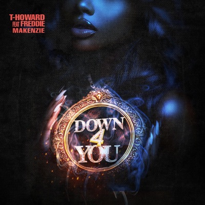 Down 4 You (feat. Freddie Makenzie) - Single