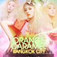 THE FIRST DIGITAL SINGLE ′Bangkok City′ - Single - Orange Caramel