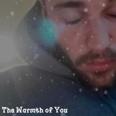 The Warmth of You