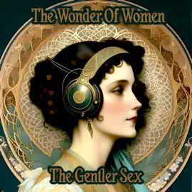 Women of Wonder - The Gentler Sex: Celebrate the true pioneers of female literature