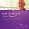 Muss ich mir das bieten lassen? - Robert Betz