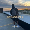 My Love PT.2 - Single