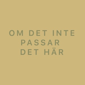Om det inte passar det här