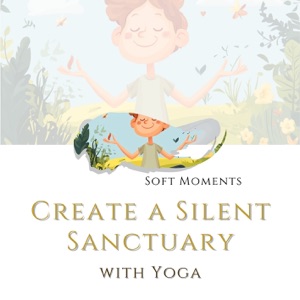 Create a Silent Sanctuary with Yoga