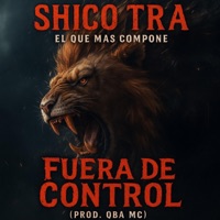 Fuera De Control - Single - Shico Tra 