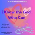 I Know the God Who Can