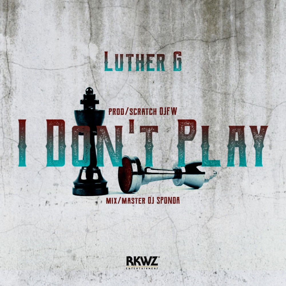 Обложка альбома «I Don't Play - Single» — Luther G