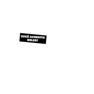 Você Acredita Neles? - Single