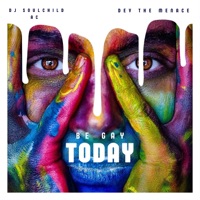 Be Gay Today (feat. Dev The Menace) - Single - DJ SoulChild AC