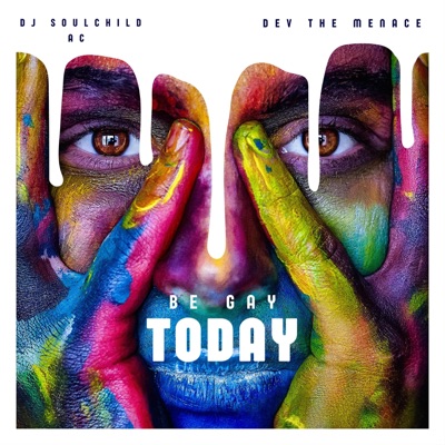 Be Gay Today (feat. Dev The Menace) - Single