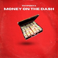 Money On The Dash - Single - THYPONYX