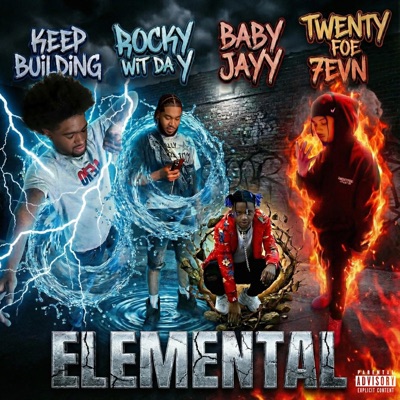 ELEMENTAL (feat. ROCKY WIT DA Y, TWENTY FOE 7EVN & BABY JAYY) - Single