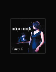 Emily.Kを聴いたり、ミュージックビデオを鑑賞したり、経歴やツアー日程などを確認したりしましょう！