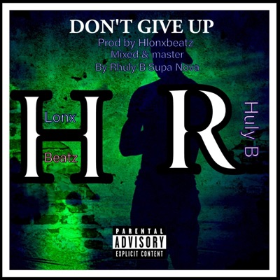 Don't give up (feat. Rhully Bee) - Single