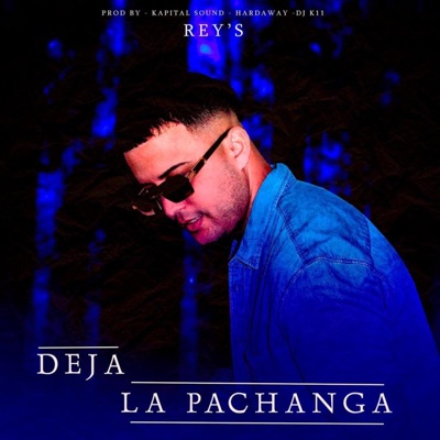 Deja La Pachanga (feat. Rey's) - Single
