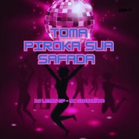 Toma Piroka Sua Safada - Single - Dj Lemos Sp & MC Gibizinha