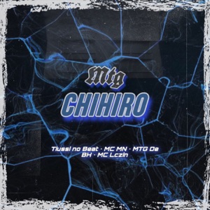 MTG - Chihiro (feat. Mc Lczin)