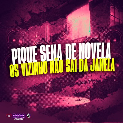Pique Sena de Novela - Os Vizinho Não Sai da Janela - Single