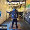 Down Bad - Single