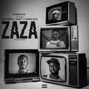 ZAZA (feat. Tag Smoq, Sam7 & Kwesi Boo)