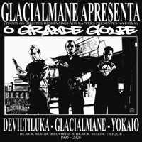 O GRANDE GOLPE (feat. yokaio & deviltiluka) - Single - Glacialmane