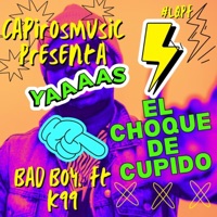 El Choque de Cupido (feat. K99 The Black Rhyno.) - Single - Bad Boy.