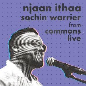 Njaan Ithaa (From 'commons Live')