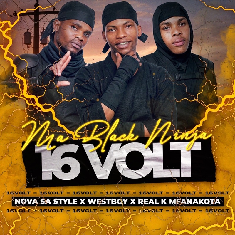 16 VOLT - Nova sa style, WestBoy & REAL K MFANAKOTA: Song Lyrics