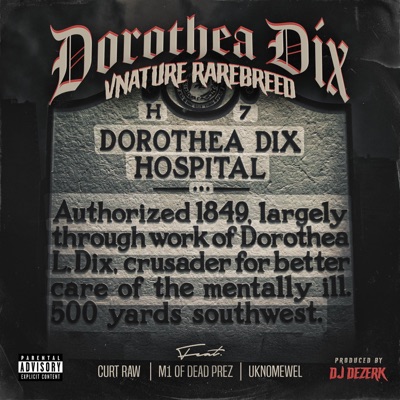 Dorothea Dix (feat. Curt Raw, M-1 of Dead Prez & Uknomewel) - Single