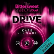 Drive: Bittersweet Duet, Tome 1 - Kate Stewart