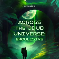Across the JDUB Universe: Exclusive - Mixmasha