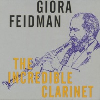 The Incredible Clarinet (Remastered, 1995) - Giora Feidman