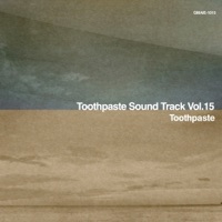 Toothpaste Sound Track Vol.15
