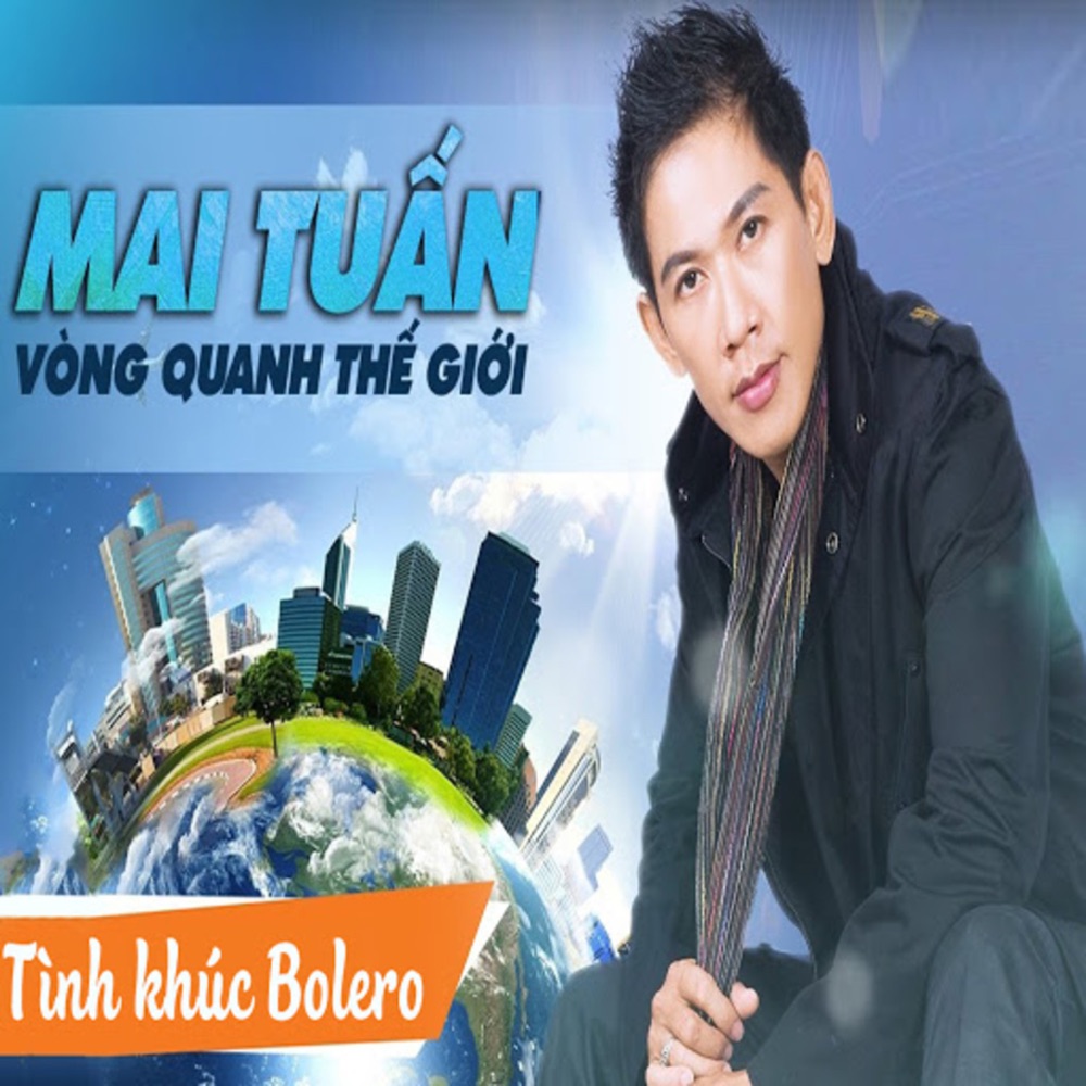 Обложка альбома «Mai Tuấn Vòng Quanh Thế Giới / Tình Khúc Bolero - Single» — Mai Tuấn