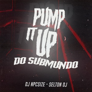 Pump It up Do Submundo