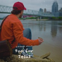 Fool for Jesus - Single - Kingdom Kelly
