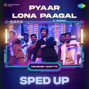 Pyaar Lona Paagal (Sped Up)