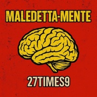 MALEDETTA-MENTE - Single - 27 TIMES 9