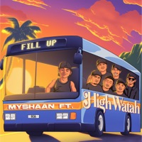 Fill up (feat. High Watah) - Single - Myshaan