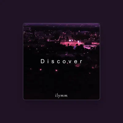 Listen to ilymm, watch music videos, read bio, see tour dates & more!