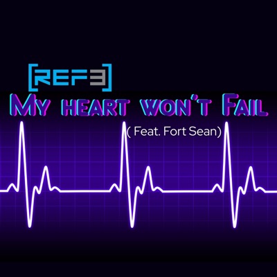 My Heart Won't Fail (feat. Fort Sean) - Single