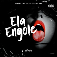 Ela Engole - Single - mc pretchako, Mc Mãe & DJ FUMO DO SAO PEDRO