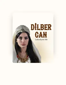 Poslechněte si interpreta Dilber Can, sledujte hudební videa, přečtěte si životopis, podívejte se na data turné a další informace.