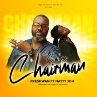 Call Me Chairman (feat. Natty Joh) - Single - Freshwan
