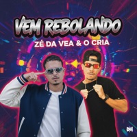 Vem Rebolando - Single - O cria & Zé da Vea