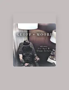 Geoff Mooreを聴いたり、ミュージックビデオを鑑賞したり、経歴やツアー日程などを確認したりしましょう！