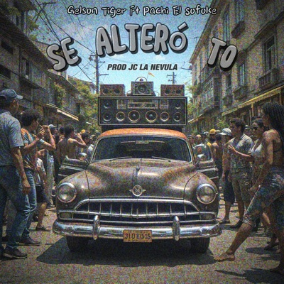 Se Alteró To (feat. Gelson Tiger & Jc La Nevula) - Single