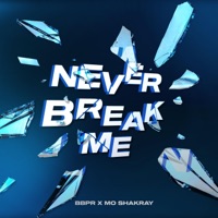 Never Break Me (feat. Mo Shakray) - Single - BBPR