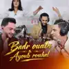 Badr ouabi ayoub rouhal Heta Nsitek بدر وعبي ايوب روحال