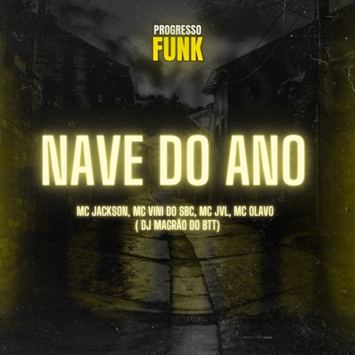 Nave do Ano (feat. MC JVL ORIGINAL & Mc Olavo) - Single